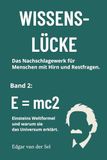 E = mc2: Einsteins Weltformel und warum sie das Universum erklärt.
