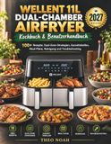 WELLENT 11L Dual-Chamber Airfryer Kochbuch & Benutzerhandbuch