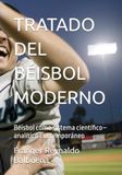 TRATADO DEL BÉISBOL MODERNO: Béisbol como sistema científico–analítico contemporáneo