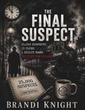 The Final Suspect: 25,000 Suspects • 13 Clues • 1 Guilty Name • You Find the Killer