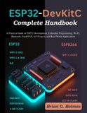 ESP32-DevKitC Libri GmbH ESP32-DevKitC Complete Handbook: A Practical Guide to ESP32 Development, Embedded Programming, Wi-Fi, Bluetooth, FreeRTOS, IoT Projects, and Real-World Applications