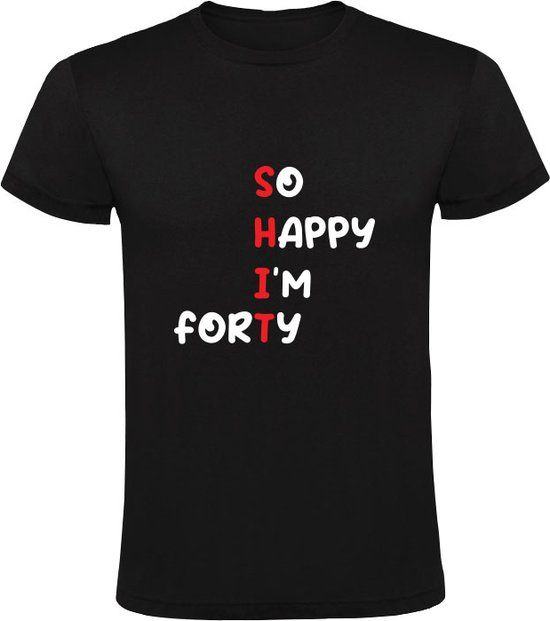 So Happy I'm Forty Heren T-shirt - Zwart - XL
