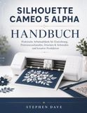 SILHOUETTE CAMEO 5 ALPHA HANDBUCH