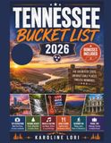 Tennessee Bucket List 2026: 150 Places, Adventure Companion | Smoky Mountains, Nashville, Memphis & Waterfall Country | Interactive Map, GPS Coordinates & Road Trip Routes