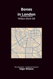 Bones Edgar Wallace Bones in London: Ein Bones-Erzählband zwischen London, Geschäftswelt und Abenteuer, modern neu übersetzt