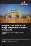 Irregolarità OmniScriptum SRL Irregolarità meiotiche negli ibridi interspecifici del grano