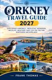 ORKNEY TRAVEL GUIDE 2027