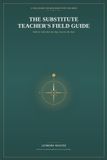 The Libri GmbH The Substitute Teacher's Field Guide: Walk In Cold, Run the Day, Survive the Year — A Practical Guide for First-Time Substitute Teachers Paperback