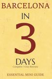BARCELONA IN 3 DAYS: Essential Mini Guide