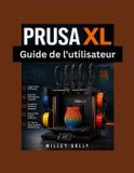 Guide Prusa XL User Manual: Main Setup, Calibration, Multi-Material Printing, and PrusaSlicer
