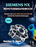 Siemens NX Benutzerhandbuch 2026