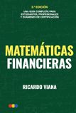 Matemáticas financieras: Una guía completa para estudiantes, profesionales y exámenes de certificación (Edición premium con interior en color)