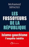 Les fossoyeurs de la République: Islamo-gauchisme : l’enquête inédite