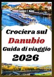 Crociera sul Danubio Guida di viaggio 2026