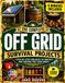 Off Grid Survival Book: The Complete DIY Guide to Self-Sufficient Living, with Step-by-Step Projects to Secure Power, Water, and Food While Protecting Your Family in Any Crisis