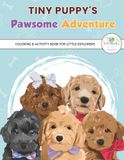 Tiny Puppy's Pawsome Adventure: Coloring & Activity Book for Little Explorers
