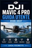 DJI Mavic 4 Pro Guida Utente 2026-2027