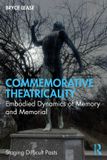 Commemorative Routledge Staging Difficult Pasts- Commemorative Theatricality