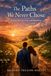 The Paths We Never Chose: A Story of Love, Loss, and Becoming