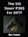 The Shtf Guns The SIG Sauer P365 For SHTF