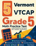 5 Effortless Math Education 5 Vermont VTCAP Grade 5 Math Practice Tests