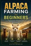 Alpaca Independently Published Alpaca Farming For Beginners