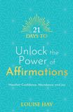 21 Hay House UK Ltd 21 Days to Unlock the Power of Affirmations Paperback