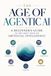 The Age of Agentic AI: A Beginner's Guide to the Next Wave of Artificial Intelligence (2026 Edition)