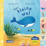 Baby Carlsen Verlag GmbH Baby Pixi (unkaputtbar) 80: Der kleine Wal