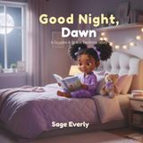 Good Night, Dawn: A Giggles & Grace Bedtime Story