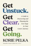 Get Ecw Press,Canada Get Unstuck. Get Clear. Get Going.: A Guide to Discovering and Planning the Next Stage in Your Career Journey Paperback