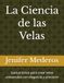 La Ciencia de las Velas: Guía práctica para crear velas artesanales con elegancia y precisión