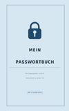 Mein Passwortbuch: Alle Zugangsdaten sicher und übersichtlich an einem Ort / mit A-Z Register