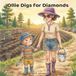Ollie Digs for Diamonds: A Gentle Diamond Hunting Adventure for Toddlers and Preschoolers