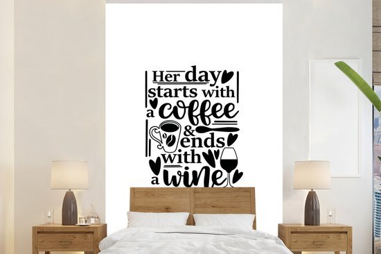 Nr1Wallpaper Behang - Fotobehang - Quote Her day starts with a coffee & ends with a wine - Breedte 225 cm x hoogte 350 cm