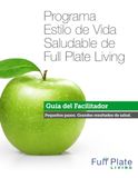 Programa Full Plate Living Programa Estilo de Vida Saludable de Full Plate Living: Guía del Facilitador