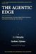 The Agentic Edge: How Autonomous AI Is Rewriting Work, Business, and What’s Possible for One Person