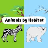 Animals by Habitat: Discover Where Animals Live Around the World – A Fun and Educational Picture Book for Kids
