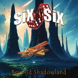 Beyond Six By Six Beyond Shadowland