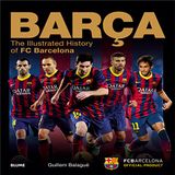 Barça: The Illustrated History of FC Barcelona Hardcover