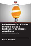 Potentiel OmniScriptum SRL Potentiel d'utilisation de l'énergie grâce à l'utilisation de résidus organiques: Valorisation des résidus agricoles