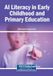 AI Igi Global Scientific Publishing AI Literacy in Early Childhood and Primary Education Paperback