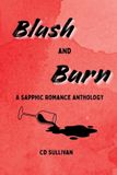 Blush Independently Published Smutty Sapphic Collection- Blush and Burn Paperback