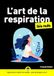 L'Art de la respiration pour les Nuls: Redécouvrez tous les bienfaits du souffle pour optimiser votre bien-être et votre santé