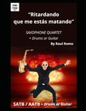 Rock Saxophone Quartet Score: "Ritardando que me estás matando" - Easy and fun