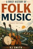 A Folk Music: A Brief History