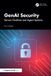 GenAI Taylor & Francis Verlag GmbH GenAI Security: Secure Chatbots and Agent Systems