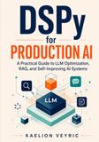 DSPy for Production AI: A Practical Guide to LLM Optimization, RAG, and Self-Improving AI Systems