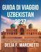 GUIDA DI VIAGGIO UZBEKISTAN 2027