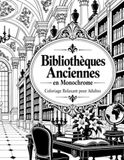 Bibliothèques Anciennes Monochrome Coloriage Relaxant pour Adultes